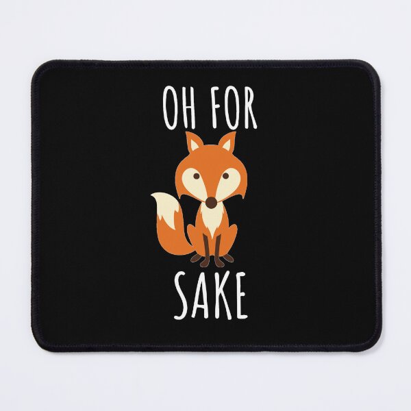 Item preview, Funny Smartass Oh For Fox Sake designed and sold by thecooltable.