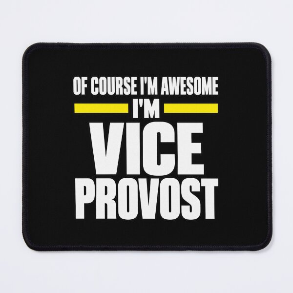 Item preview, Vice Provost Academic Humor designed and sold by ROUX-ART.