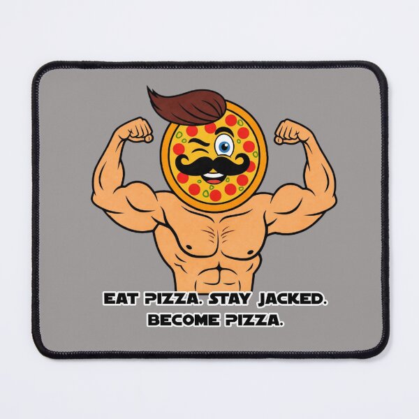 Item preview, EAT PIZZA. STAY JACKED. BECOME PIZZA. designed and sold by PalettePop..