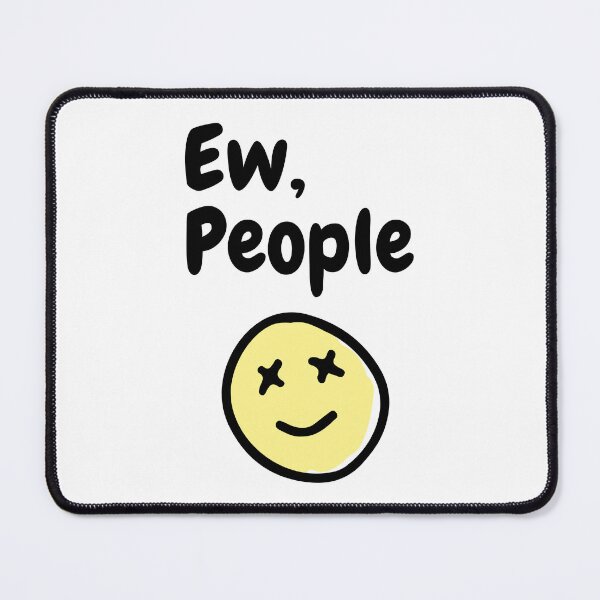 Item preview, Ew People Black Font Funny Introvert Sarcastic Smiley Face Meme designed and sold by kristy1003.