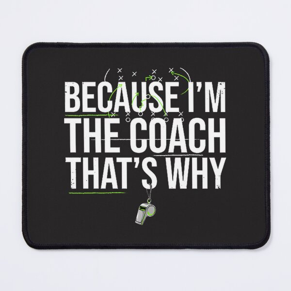 Item preview, Because I'm The Coach That's Why - Funny Daddy Sports Coach Design designed and sold by moharchi.