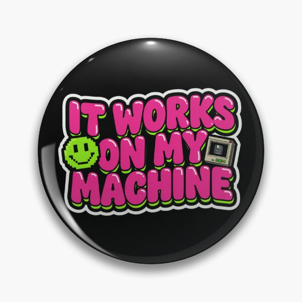 Item preview, IT WORKS ON MY MACHINE designed and sold by 123ks.