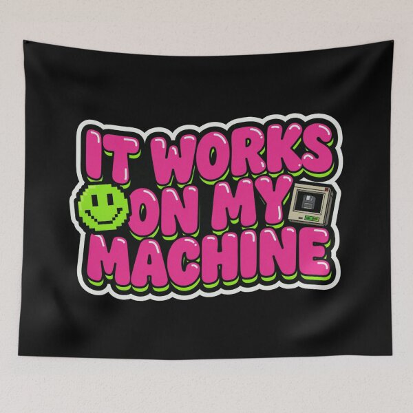 Item preview, IT WORKS ON MY MACHINE designed and sold by 123ks.