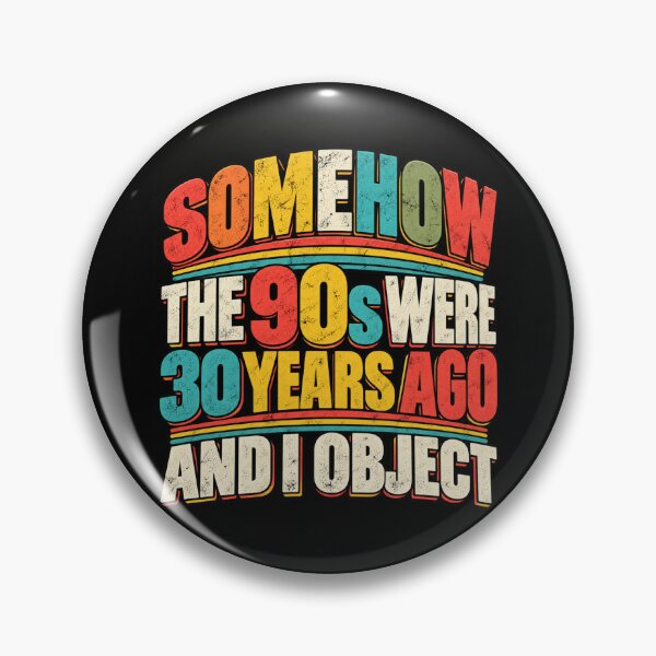 Item preview, Somehow The 90s Were 30 Years Ago And I Object designed and sold by Imemewell.