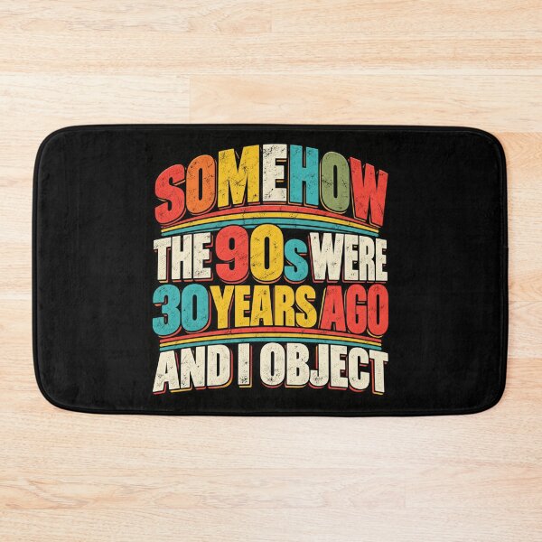 Item preview, Somehow The 90s Were 30 Years Ago And I Object designed and sold by Imemewell.