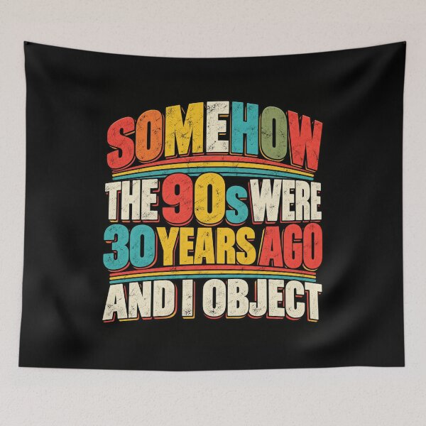 Item preview, Somehow The 90s Were 30 Years Ago And I Object designed and sold by Imemewell.