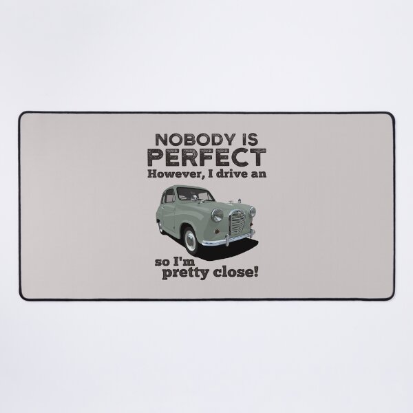 Item preview, Nobody Is Perfect. However, I Drive An Austin A35 designed and sold by knappidesign.