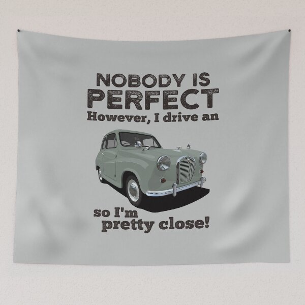 Item preview, Nobody Is Perfect. However, I Drive An Austin A35 designed and sold by knappidesign.