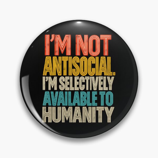 Item preview, I’m not Antisocial I’m Selectively Available To Humanity designed and sold by Imemewell.