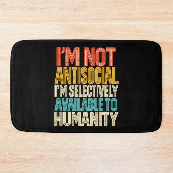 Item preview, I’m not Antisocial I’m Selectively Available To Humanity designed and sold by Imemewell.
