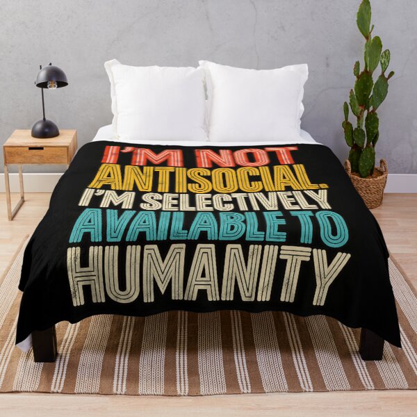 Item preview, I’m not Antisocial I’m Selectively Available To Humanity designed and sold by Imemewell.