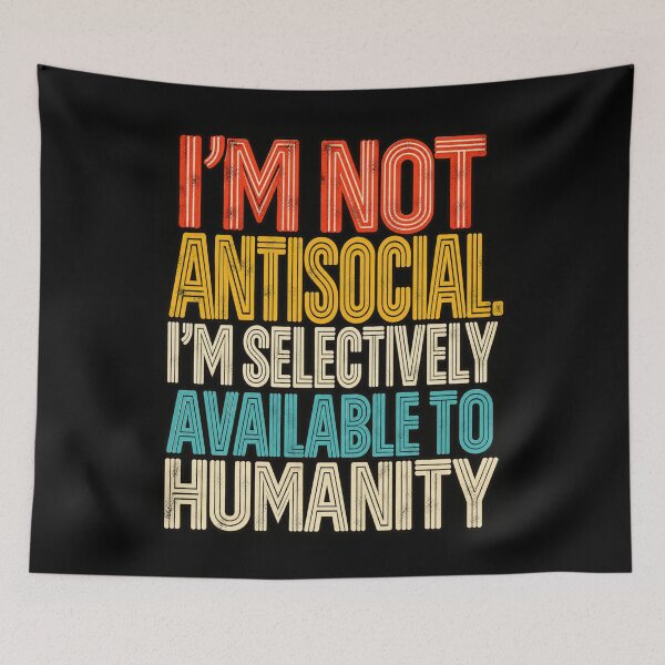 Item preview, I’m not Antisocial I’m Selectively Available To Humanity designed and sold by Imemewell.