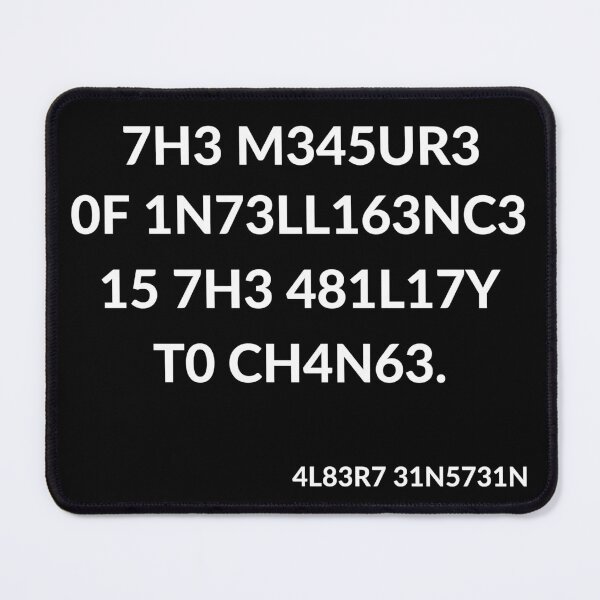 Item preview, The Mesure of inteligence is the ability to channge designed and sold by MarBodzak.