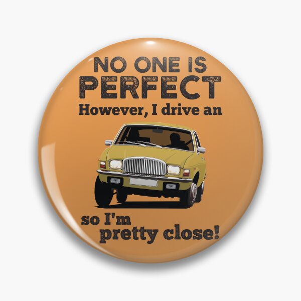 Item preview, No one is perfect. However, I drive an Allegro Vanden Plas 1500 so I'm pretty close! designed and sold by knappidesign.