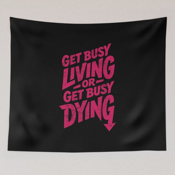 Item preview, Get Busy Living or Get Busy Dying | Inspirational Quote designed and sold by typoinspired.