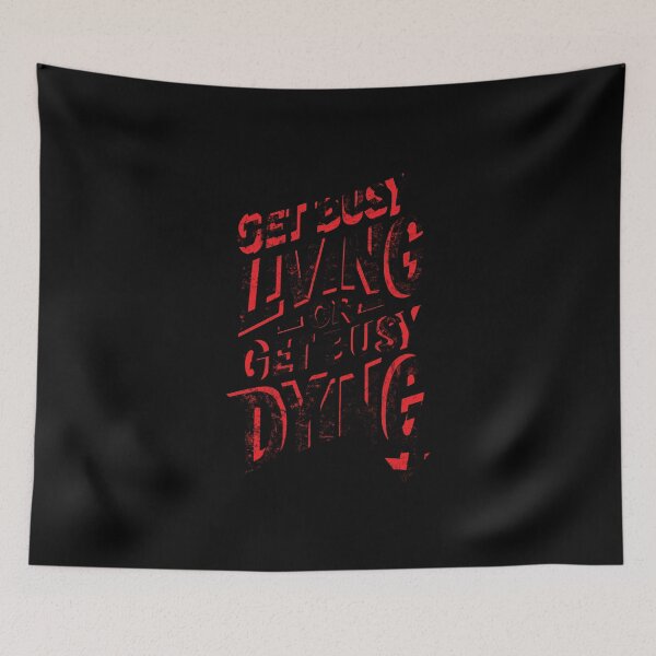Item preview, Get Busy Living or Get Busy Dying | Life Motivation designed and sold by typoinspired.