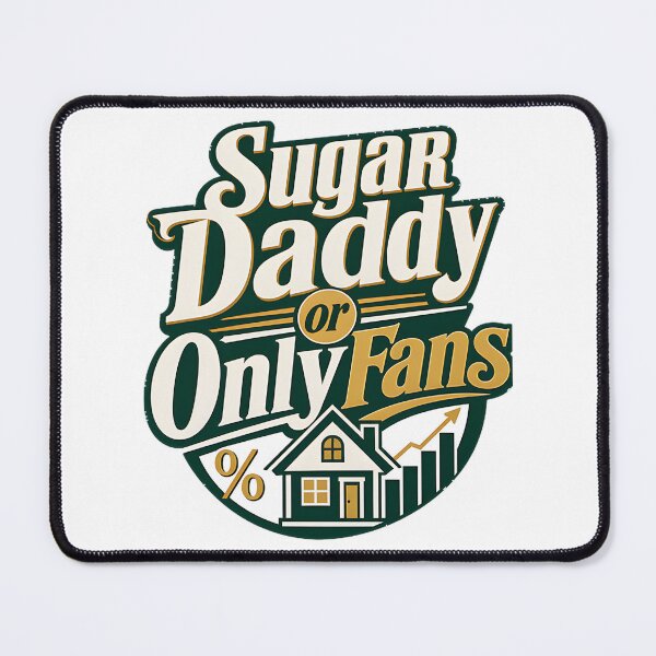 Item preview, Sugar Daddy or OnlyFans Funny Mortgage Rate Meme designed and sold by SmProduction.