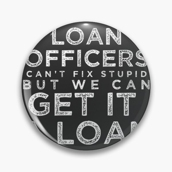 Item preview, Loan Officers Can't Fix Stupid Funny Quote Design for Finance Professionals designed and sold by SmProduction.