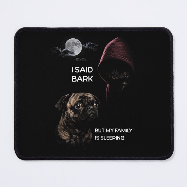 Item preview, Pug Dog I Said Bark But My Family Is Sleeping Moon designed and sold by d247.