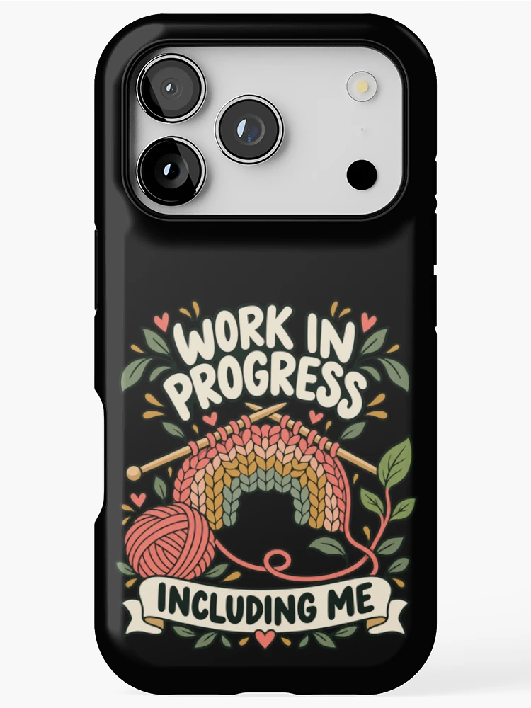 Thumbnail 1 of 4, iPhone Case, Work In Progress Including Me Knitting designed and sold by Text2tee.