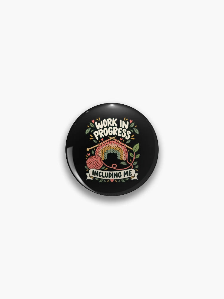 Thumbnail 1 of 3, Pin, Work In Progress Including Me Knitting designed and sold by Text2tee.