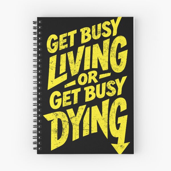 Item preview, Get Busy Living or Get Busy Dying | Inspirational Statement designed and sold by typoinspired.