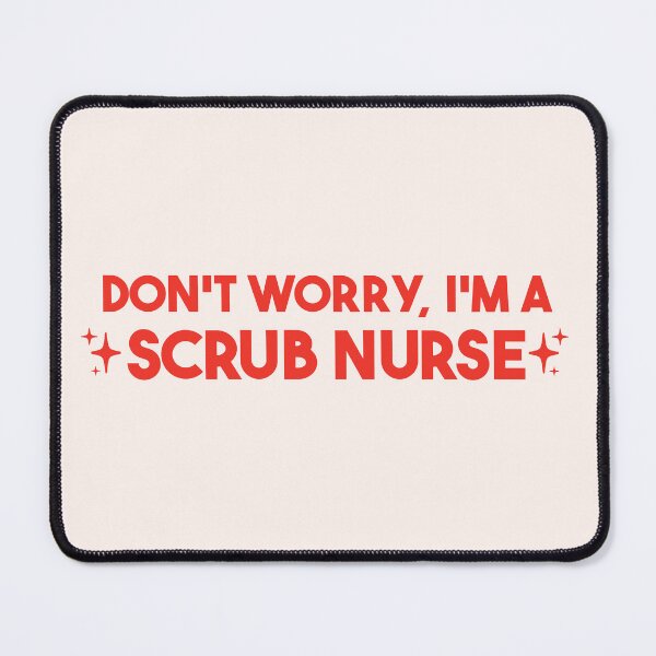 Item preview, Don't Worry, I'm a Scrub Nurse – Scrub Nurse Gift designed and sold by merialnam.