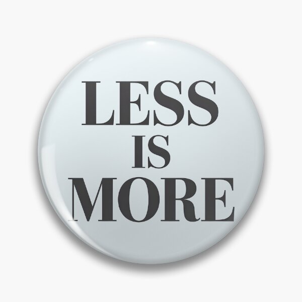 Item preview, LESS IS MORE – Minimalist Typography Quote designed and sold by Jollys-ArtShop.
