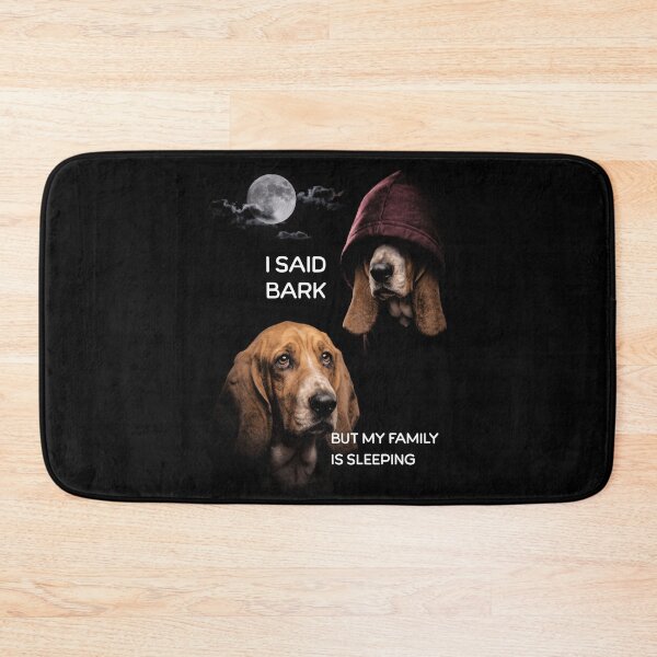 Item preview, Basset Hound I Said Bark But Family Sleeping Dog designed and sold by d247.