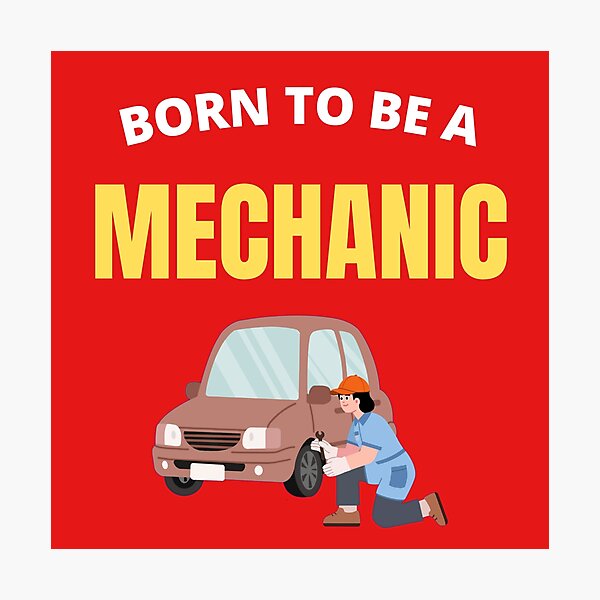 Item preview, Born to be a Mechanic designed and sold by fev-rocks.