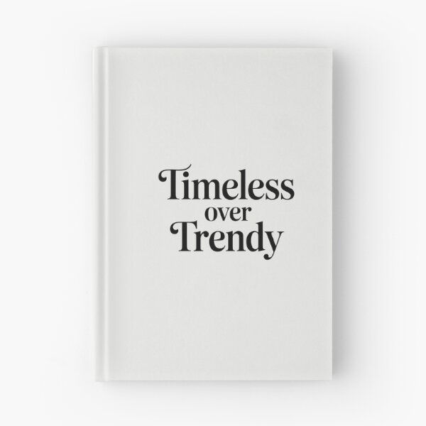 Item preview, Timeless Over Trendy – Minimalist Style Quote designed and sold by Jollys-ArtShop.