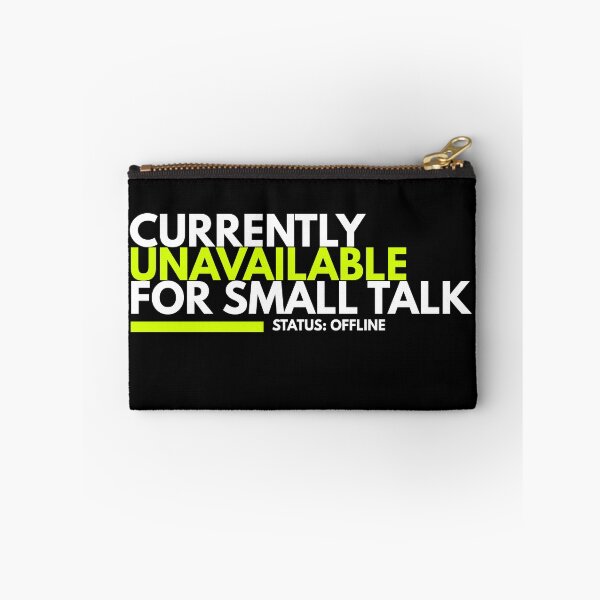 Item preview, Currently Unavailable For Small Talk Sarcastic Introvert Typography designed and sold by wildsilencee.