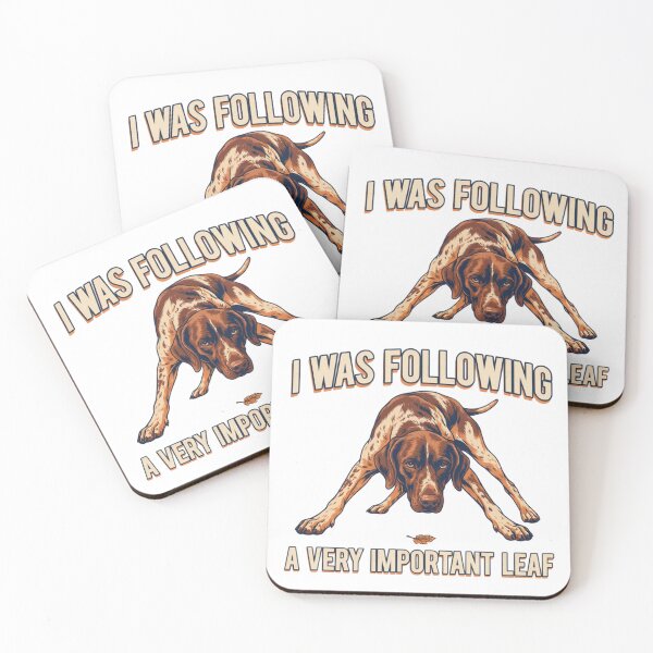 Item preview, German Shorthaired Pointer - Funny Dog | I Was Following A Very Important Leaf designed and sold by No Excuses Supply.