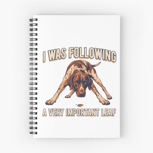 Item preview, German Shorthaired Pointer - Funny Dog | I Was Following A Very Important Leaf designed and sold by No Excuses Supply.