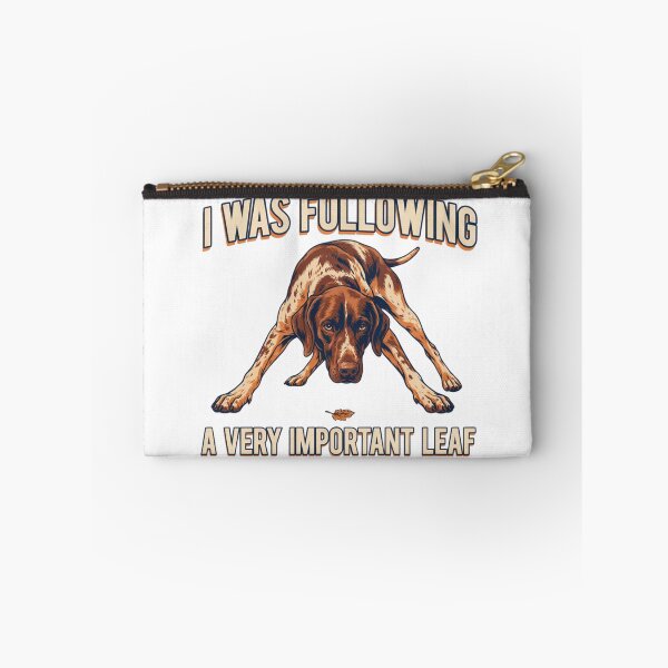 Item preview, German Shorthaired Pointer - Funny Dog | I Was Following A Very Important Leaf designed and sold by No Excuses Supply.