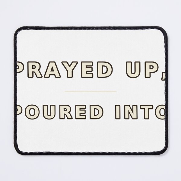 Item preview, Prayed Up Poured Into Faith Shirt designed and sold by ThePunTeeCo.