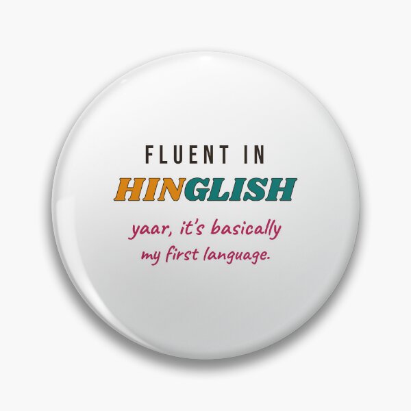 Item preview, Fluent in Hinglish: Yaar, Basically My First Language designed and sold by Diya & Dot.