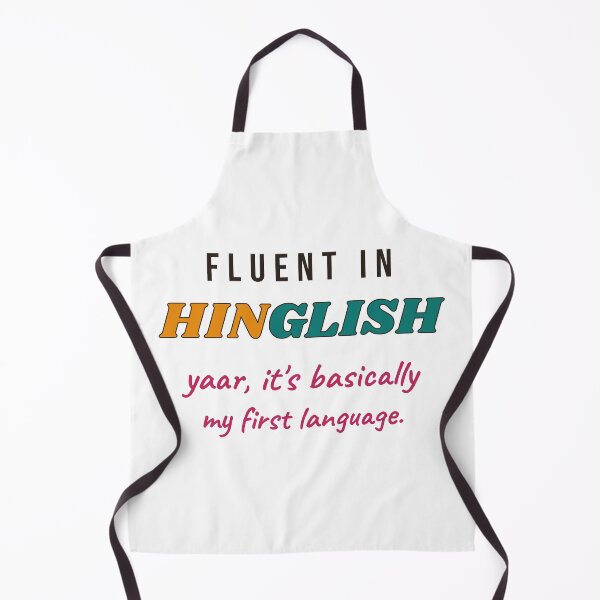 Item preview, Fluent in Hinglish: Yaar, Basically My First Language designed and sold by Diya & Dot.