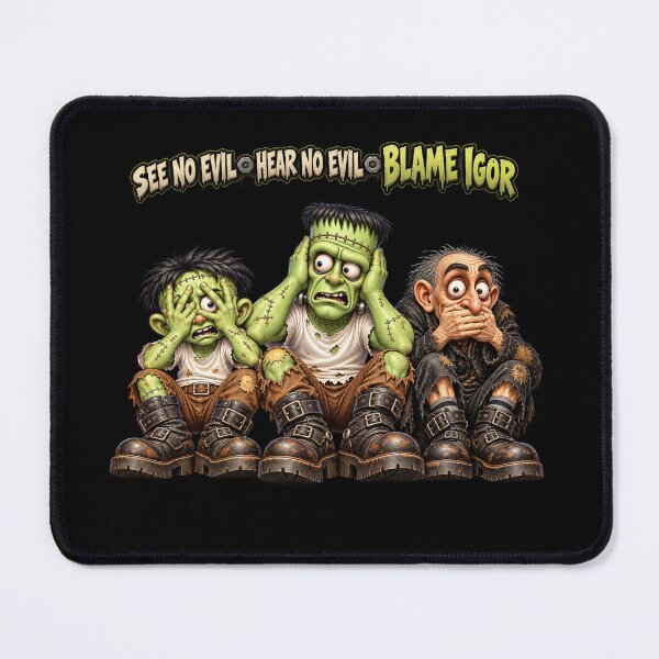Item preview, No ver el mal, no oír el mal. Culpa a Igor – Funny Monster Crew designed and sold by Classic Chaos Creations.