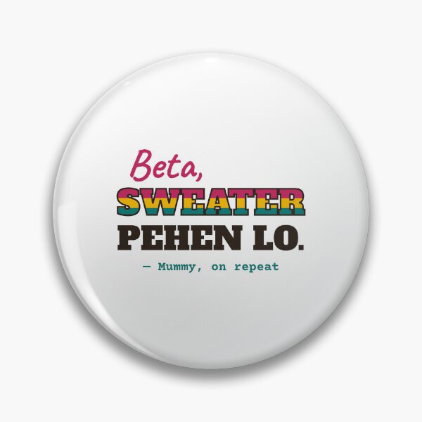 Item preview, Beta, Sweater Pehen Lo: Funny Desi Mom Winter Advice designed and sold by Diya & Dot.