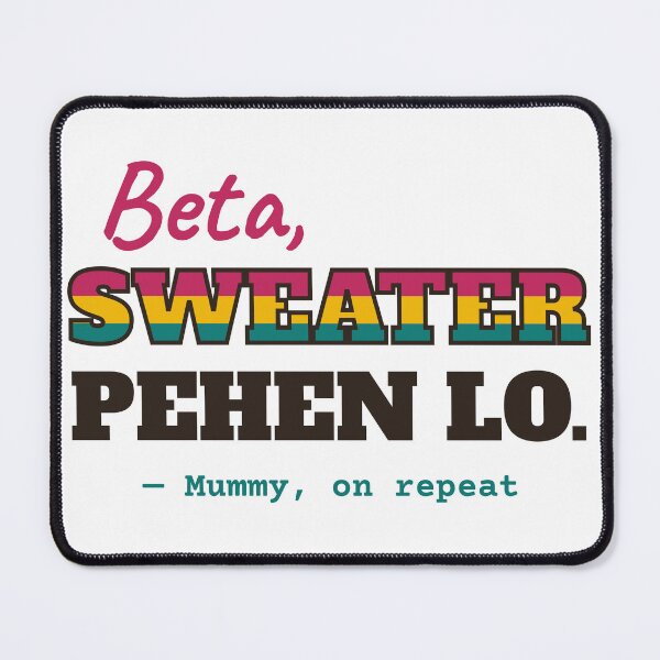 Item preview, Beta, Sweater Pehen Lo: Funny Desi Mom Winter Advice designed and sold by Diya & Dot.