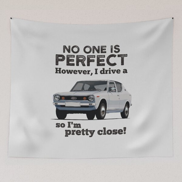 Item preview, No one is perfect. However I drive a Datsun Cherry/100A, so I'm pretty close. designed and sold by knappidesign.