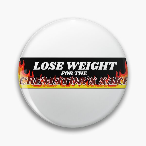 Item preview, Lose Weight for the Cremator’s Sake - Funny Dark Humor Cremation Funeral Design designed and sold by Tlantz95.