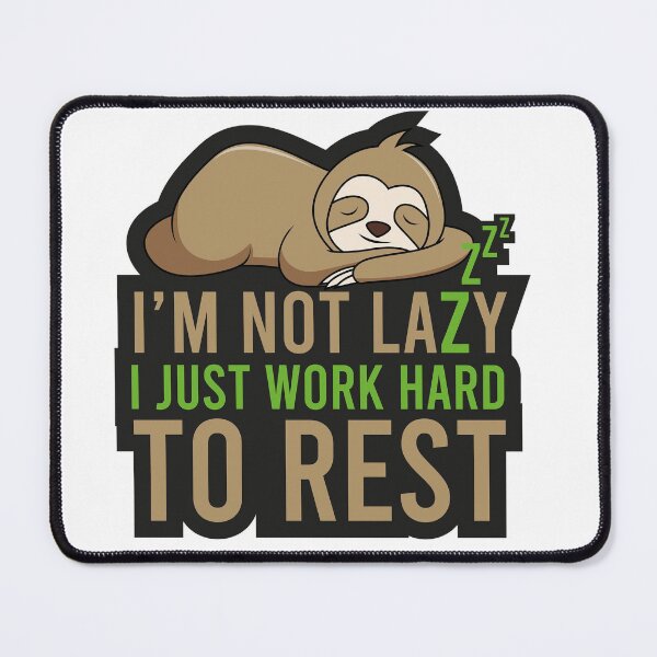 Item preview, I'm Not Lazy I Just Work Hard To Rest Funny Sleeping Sloth designed and sold by Deepsleepstudio.