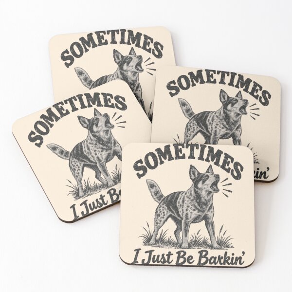 Item preview, Sometimes I Just Be Barkin Cattle Dog Dingo Australia Aussie Slag designed and sold by Yellowriversss.