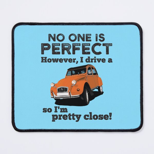 Item preview, No One Is Perfect, I Drive a 2CV designed and sold by knappidesign.