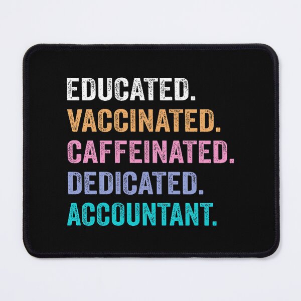 Item preview, Educated Vaccinated Caffeinated Dedicated Accountant Funny Christmas Gift Design designed and sold by Richard Valero.