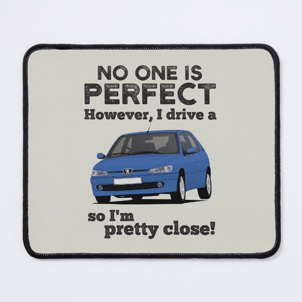Item preview, No One Is Perfect: I Drive a Peugeot 306 designed and sold by knappidesign.