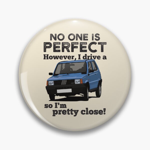 Item preview, No one is perfect. However I drive a Panda, so I'm pretty close. designed and sold by knappidesign.