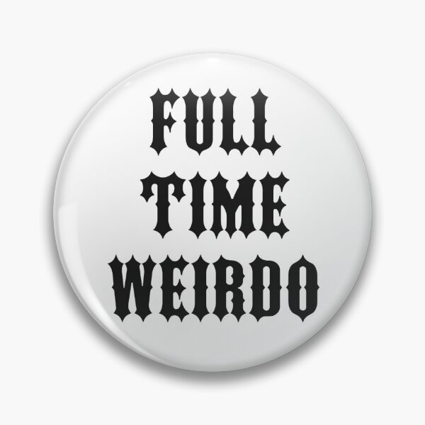 Item preview, Full time weirdo designed and sold by PonyoDD.